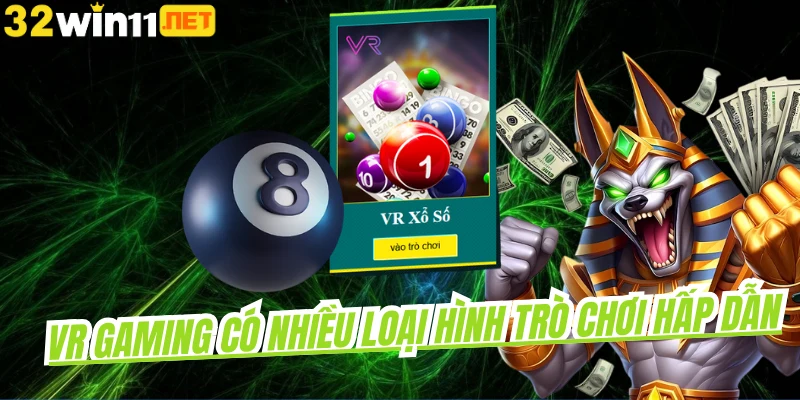 VR Gaming có nhiều loại hình trò chơi hấp dẫn