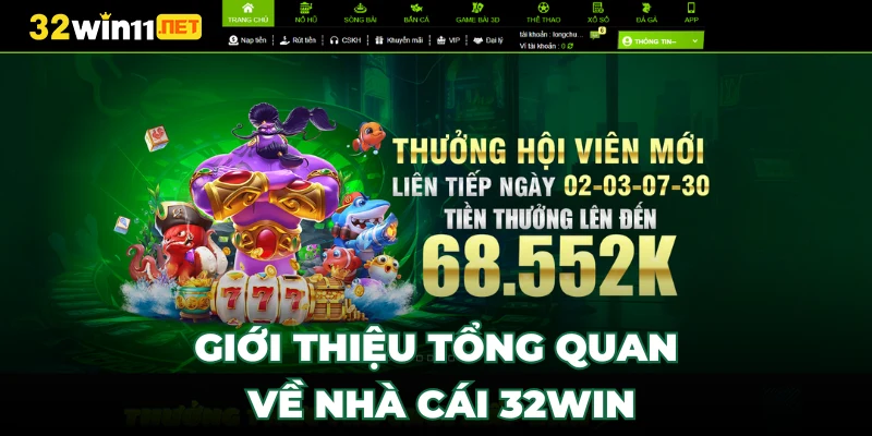 Giới thiệu tổng quan về nhà cái 32WIN