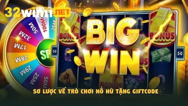 Sơ lược về trò chơi nổ hũ tặng giftcode