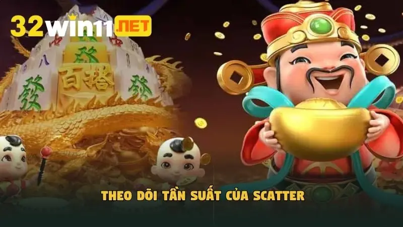 Theo dõi tần suất của Scatter là mẹo nhiều cao thủ tin dùng