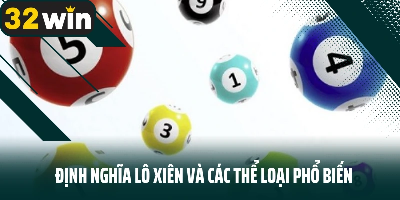 Định nghĩa lô xiên và các thể loại phổ biến