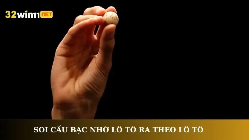 Soi cầu bạc nhớ lô tô ra theo lô tô